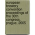 European Brewery Convention Proceedings of the 30th Congress, Prague, 2005