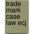 Trade Mark Case Law ECJ