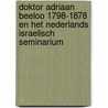 Doktor Adriaan Beeloo 1798-1878 en het Nederlands Israelisch Seminarium door W.G.S. Bornstein