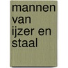 Mannen van ijzer en staal by O. Kraan
