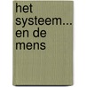 Het systeem... en de mens by R. Schaper