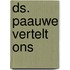 Ds. Paauwe vertelt ons