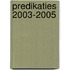 Predikaties 2003-2005