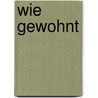 Wie gewohnt by E. Schaerf