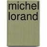 Michel Lorand door Onbekend