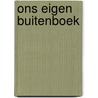 Ons eigen buitenboek door Kayser