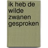 Ik heb de wilde zwanen gesproken door Hofer