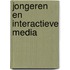 Jongeren en interactieve media