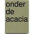 Onder de acacia