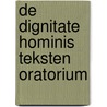 De dignitate hominis teksten oratorium door Tap