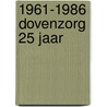 1961-1986 Dovenzorg 25 jaar door Onbekend