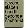 Gezond slapen handl. gezonde nachtrust door Lensfeld