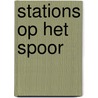 Stations op het spoor door Oosterhout