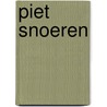 Piet Snoeren door M. Van der Vorst