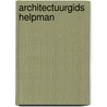 Architectuurgids Helpman by Tijmen Hordijk