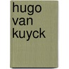 Hugo van Kuyck door C.E. Schelfhout