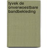 TYVEK de onverwoestbare bandbekleding by J.C. Denninger