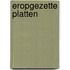Eropgezette platten