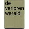 De verloren wereld door Arthur C. Conan Doyle