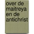 Over de maitreya en de antichrist