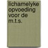 Lichamelyke opvoeding voor de m.t.s.