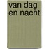 Van dag en nacht