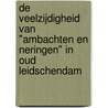 De veelzijdigheid van "Ambachten en neringen" in Oud Leidschendam door R. Bouchez