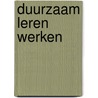 Duurzaam leren werken by J. van Vonderen