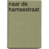 Naar de Hamsestraat door M.R. Potjer