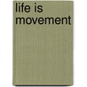 Life is movement door Onbekend