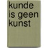 Kunde is geen kunst