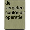 De vergeten Couter-air operatie door P.C. Boer