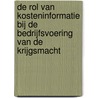 De rol van kosteninformatie bij de bedrijfsvoering van de krijgsmacht door E.J. de Bakker
