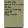 De rol van kosteninformatie bij de bedrijfsvoering van de krijgsmacht by E.J. de Bakker