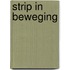 Strip in beweging