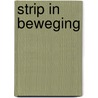 Strip in beweging door Schuringa