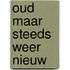 Oud maar steeds weer nieuw