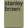 Stanley Brown door Sandra Brown