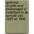 Gedrukte muziek voor klokkenspel in Nederland in de periode van 1920 tot 1942