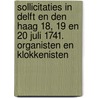 Sollicitaties in Delft en Den Haag 18, 19 en 20 juli 1741. Organisten en klokkenisten door L.J. Meilink-Hoedemaker