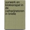Uurwerk en klokkenspel in de Catharijnetoren in Brielle door L.J. Meilink-Hoedemaker