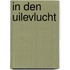 In den uilevlucht