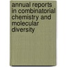Annual reports in combinatorial chemistry and molecular diversity door Onbekend