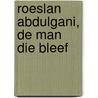 Roeslan Abdulgani, de man die bleef door C. Schuuring