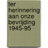 Ter herinnering aan onze bevrijding 1945-95