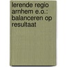 Lerende Regio Arnhem e.o.: Balanceren op resultaat by T. Eimers