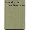 Leerstraf bij schoolverzuim by T. Eimers