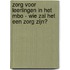 Zorg voor leerlingen in het mbo - wie zal het een zorg zijn?