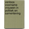 Venloos Voorname Vrouwen in politiek en samenleving door M. Verberkt