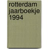 Rotterdam jaarboekje 1994 door Onbekend